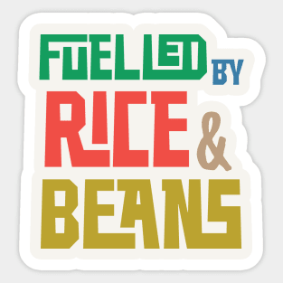 Fuelled by Rice and Beans (Colored) Sticker